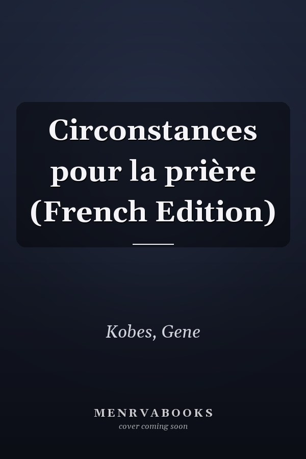 Circonstances pour la prière (French Edition)