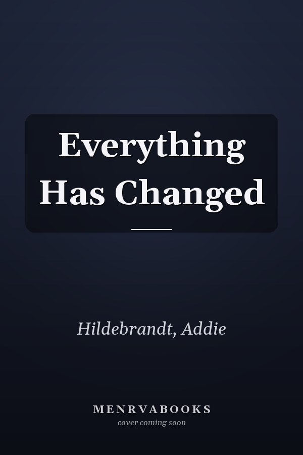 Everything Has Changed