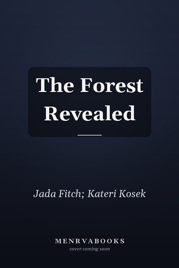 The Forest Revealed