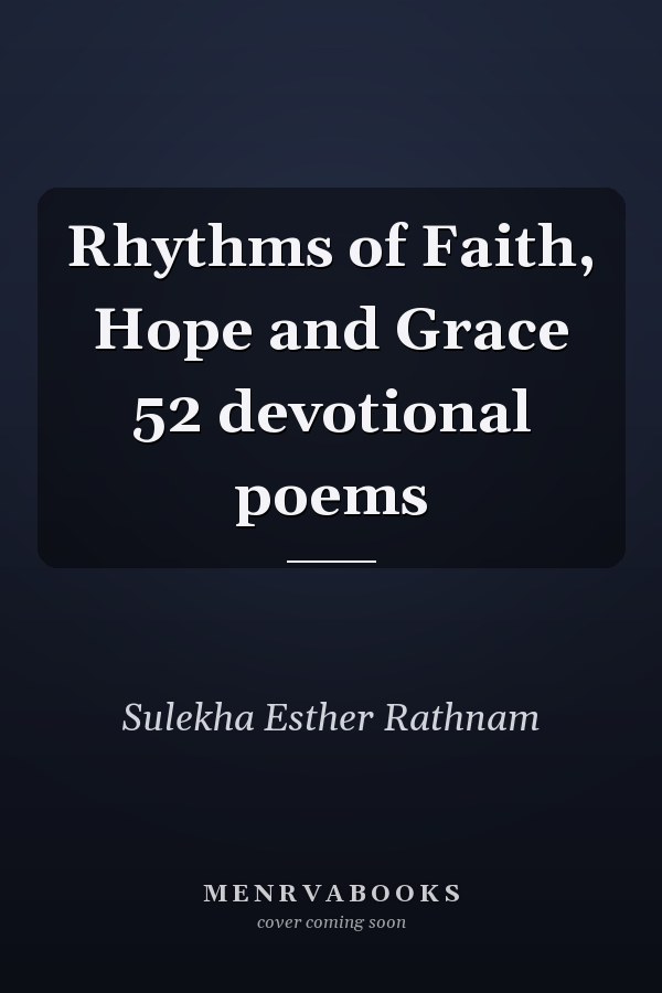 Rhythms of Faith, Hope and Grace 52 devotional poems