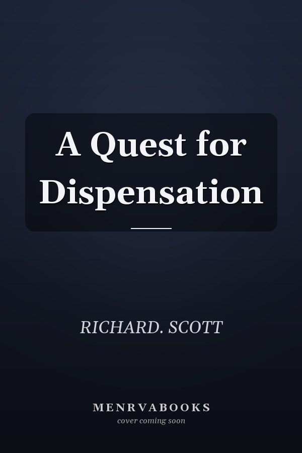 A Quest for Dispensation