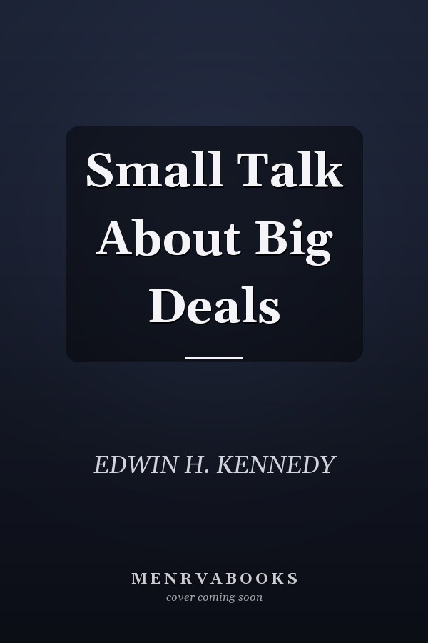 Small Talk About Big Deals
