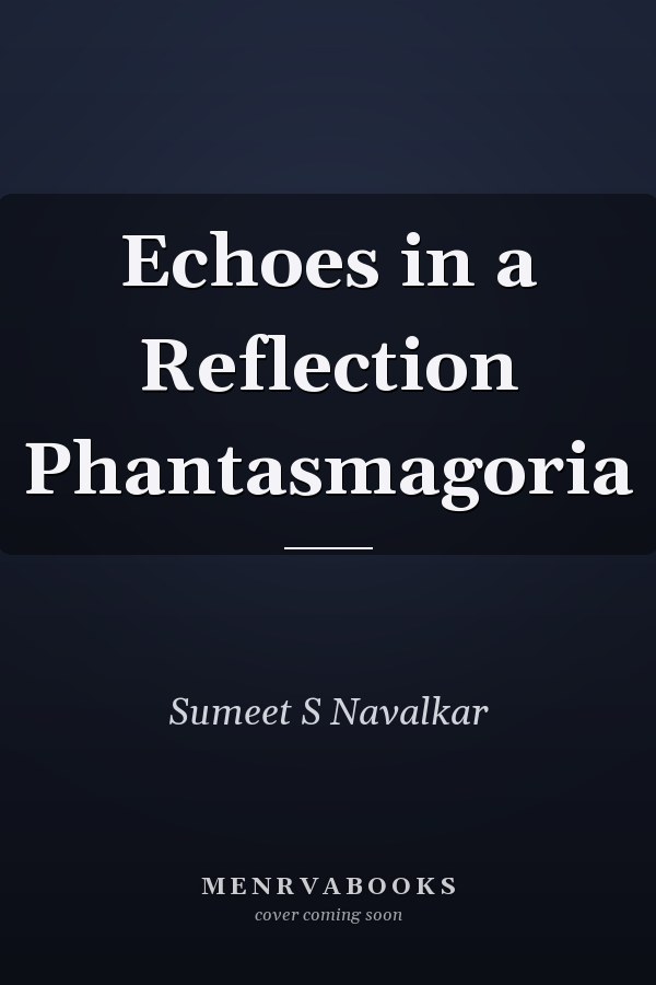 Echoes in a Reflection Phantasmagoria