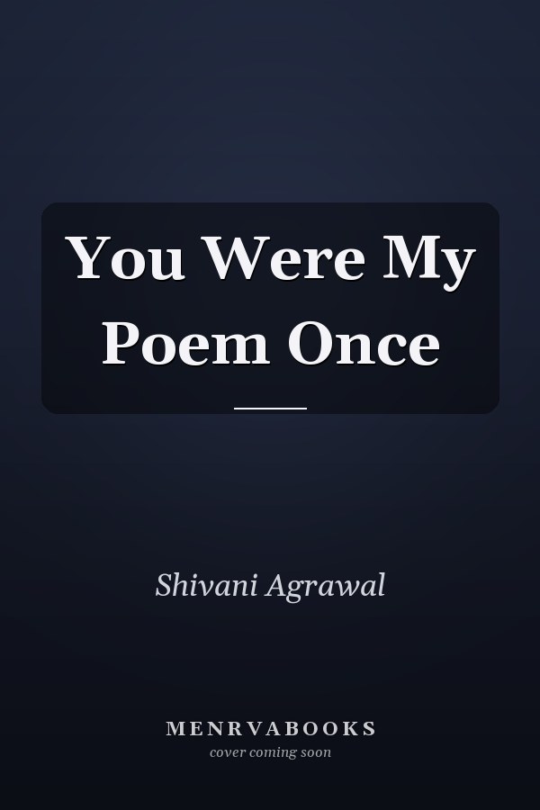 You Were My Poem Once