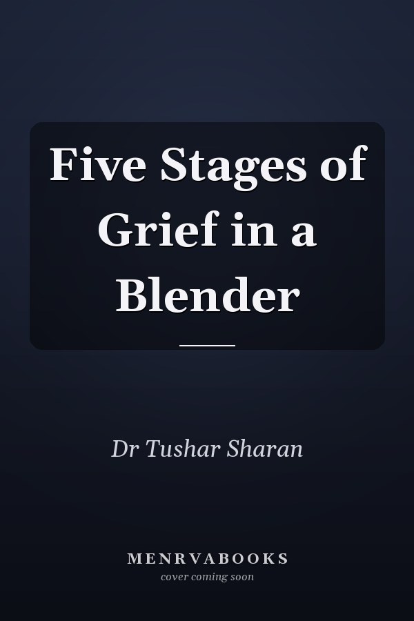 Five Stages of Grief in a Blender