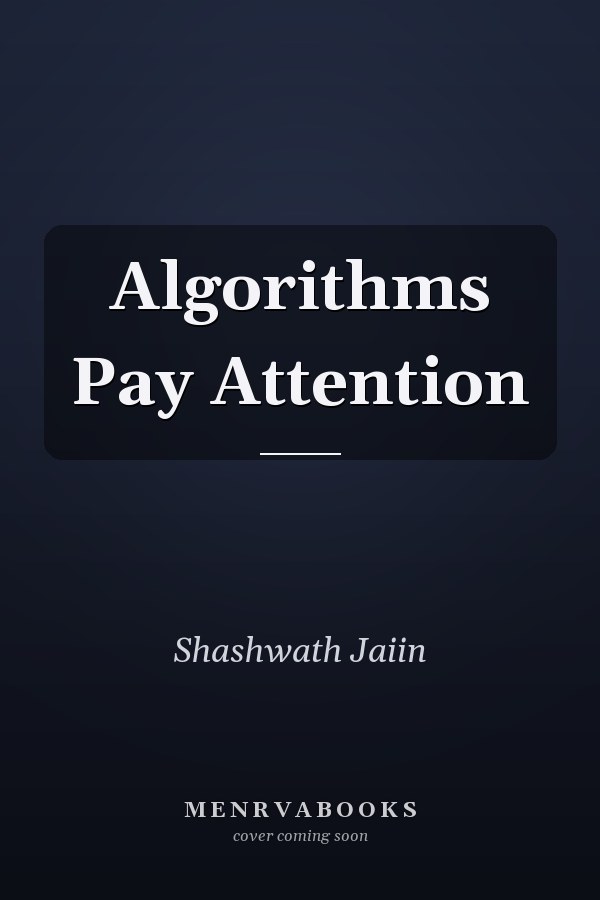 Algorithms Pay Attention