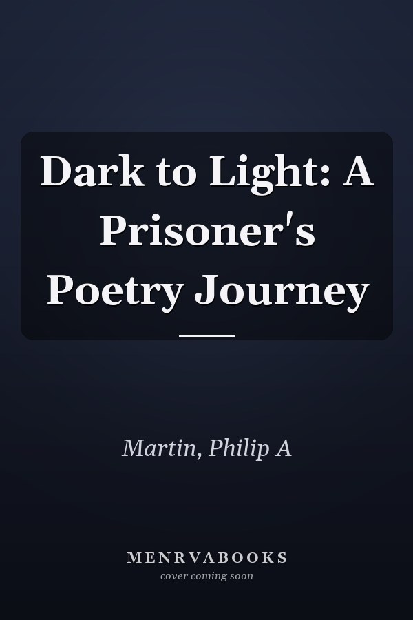 Dark to Light: A Prisoner's Poetry Journey