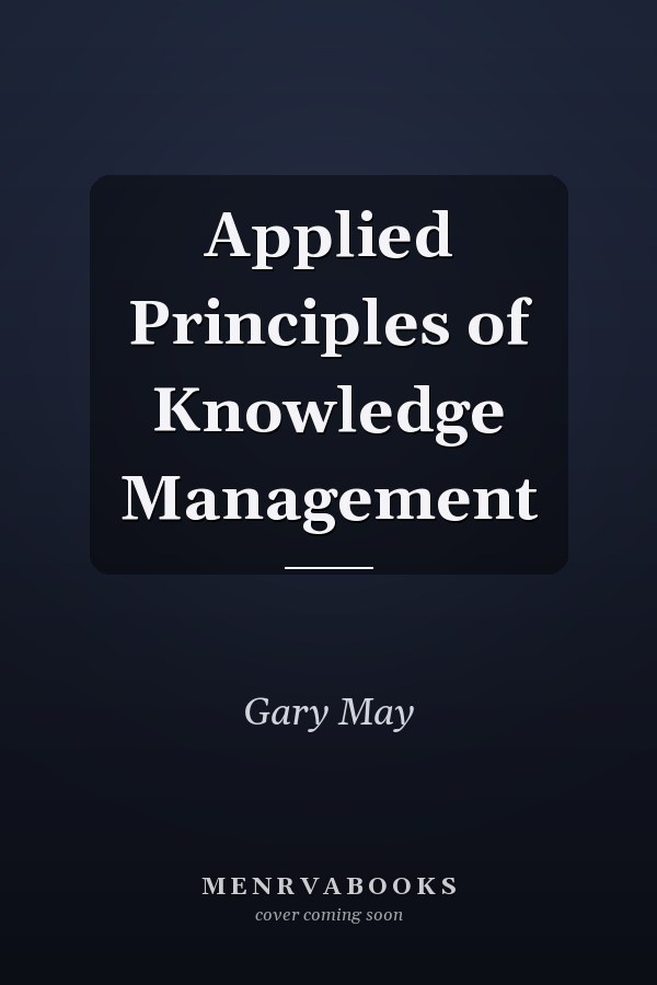 Applied Principles of Knowledge Management