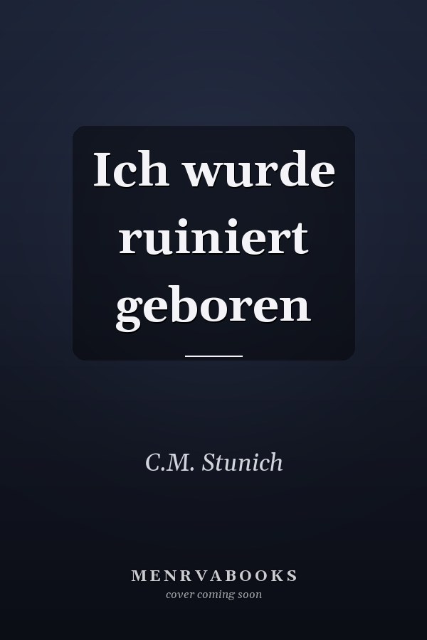 Ich wurde ruiniert geboren