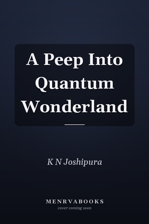 A Peep Into Quantum Wonderland