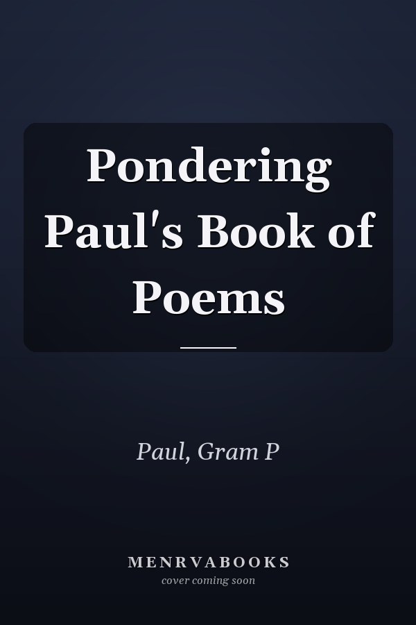 Pondering Paul's Book of Poems