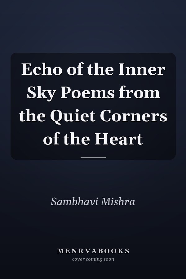 Echo of the Inner Sky Poems from the Quiet Corners of the Heart