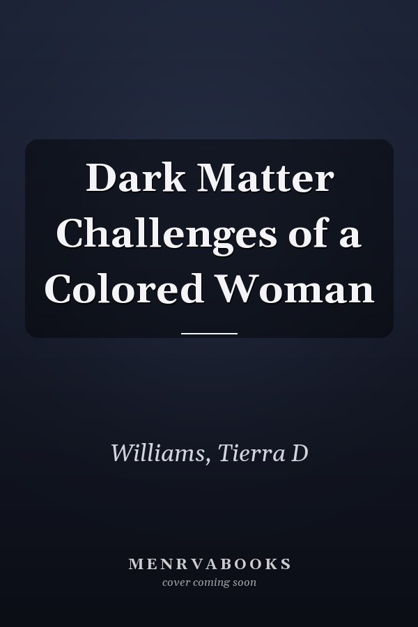 Dark Matter Challenges of a Colored Woman