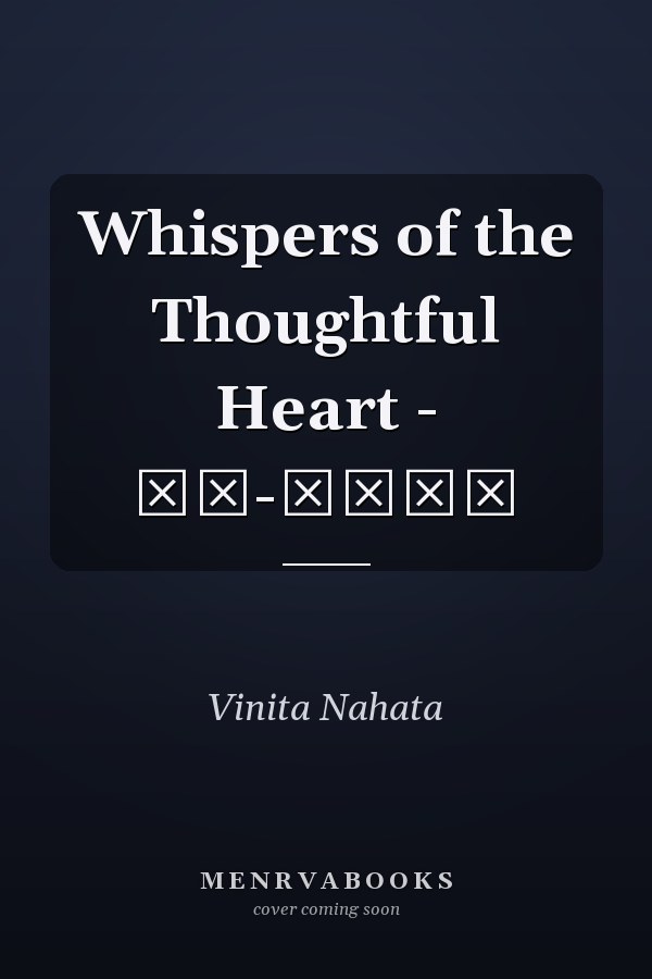 Whispers of the Thoughtful Heart - मन-मंथन