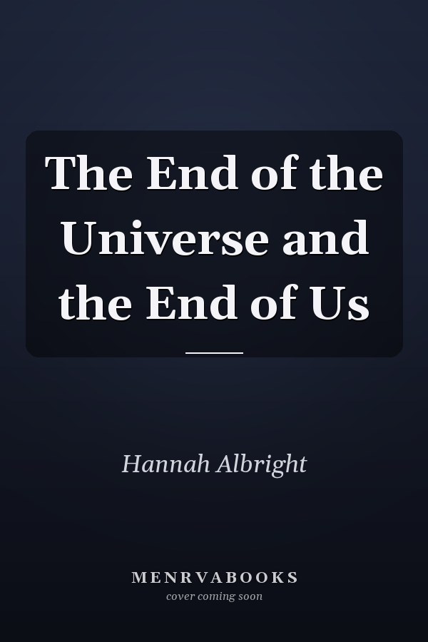 The End of the Universe and the End of Us