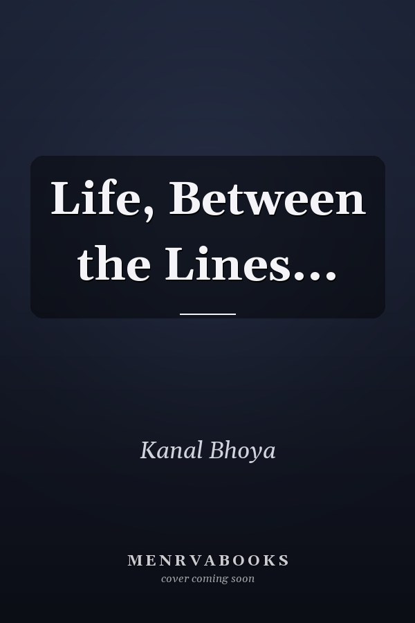 Life, Between the Lines...