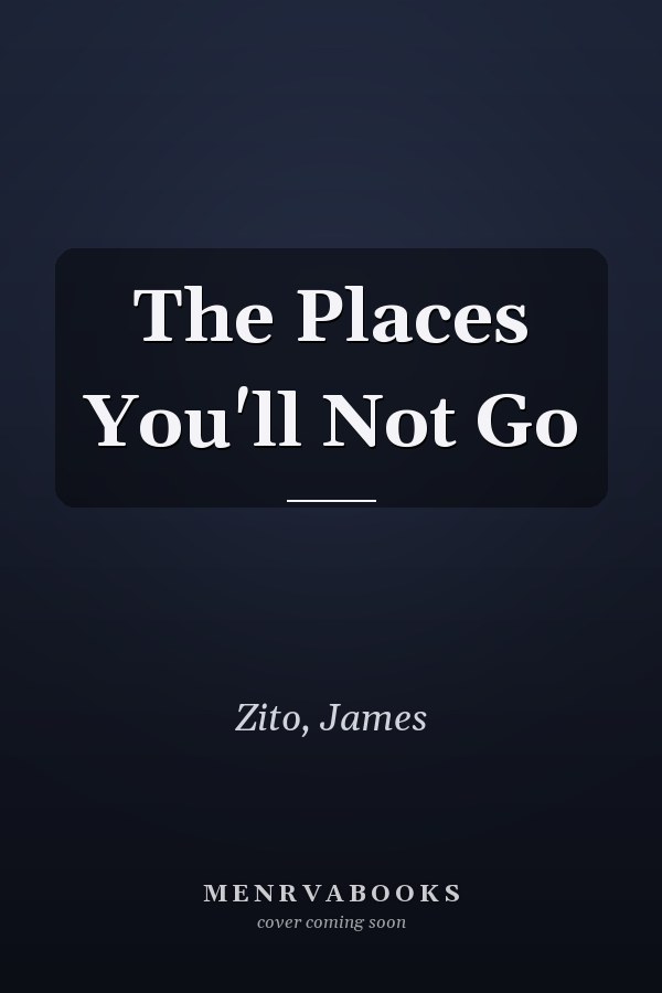 The Places You'll Not Go