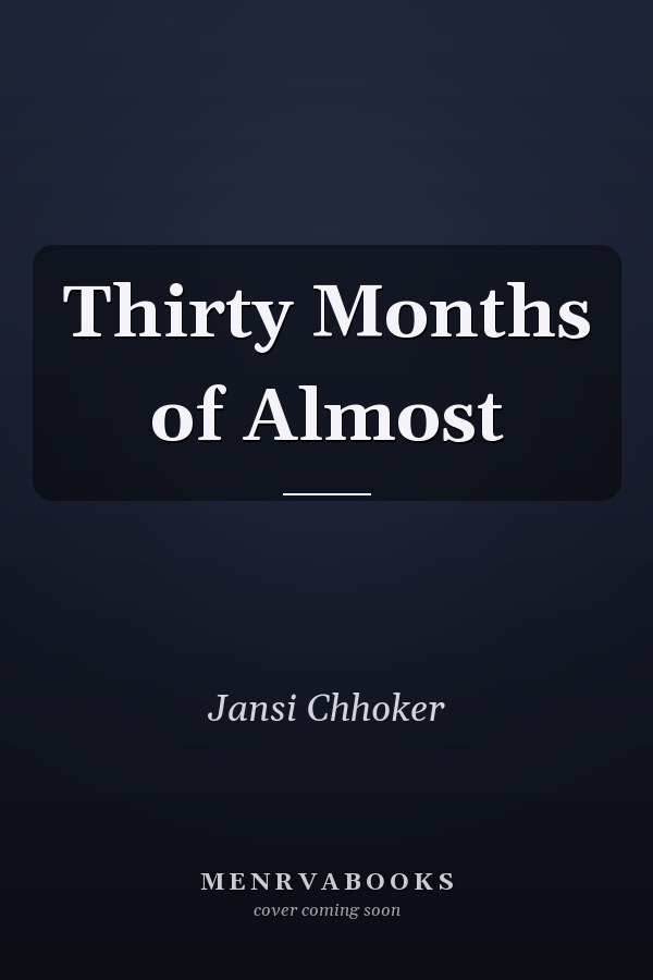 Thirty Months of Almost