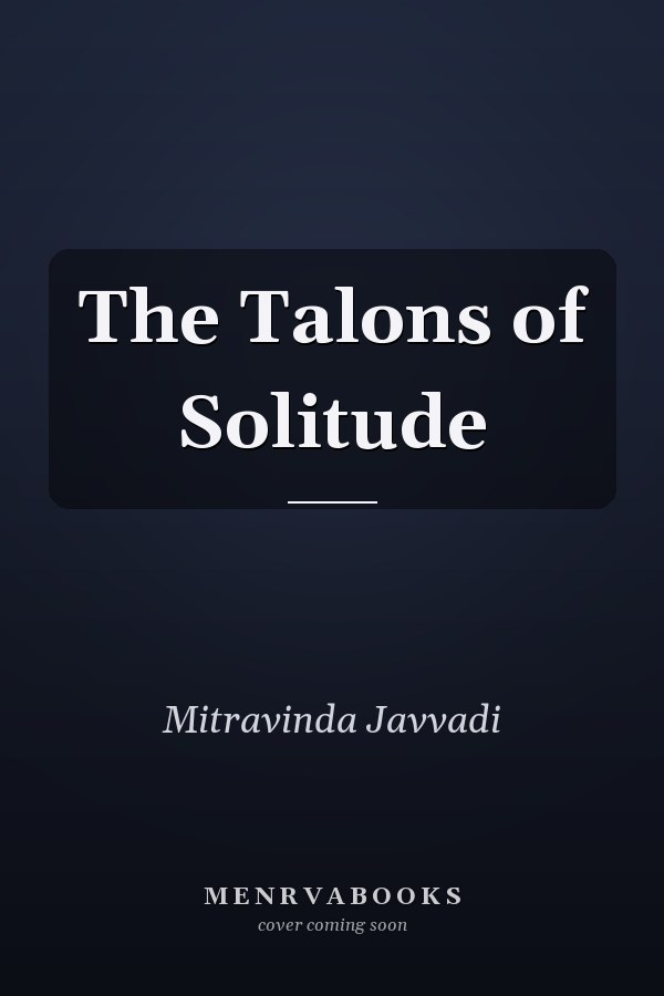 The Talons of Solitude