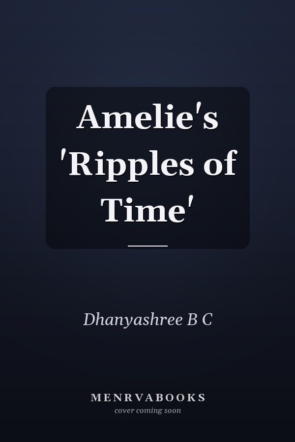 Amelie's 'Ripples of Time'