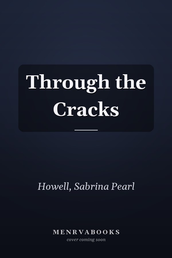 Through the Cracks
