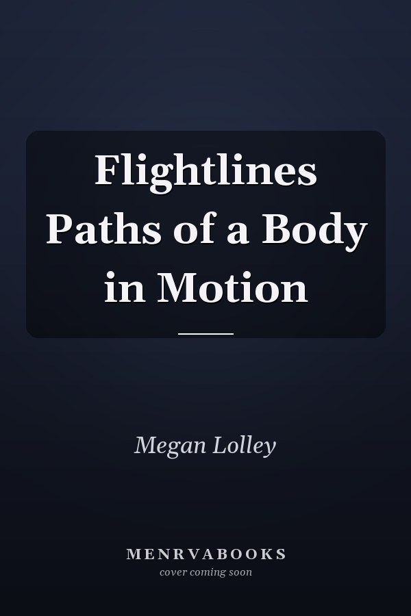 Flightlines Paths of a Body in Motion