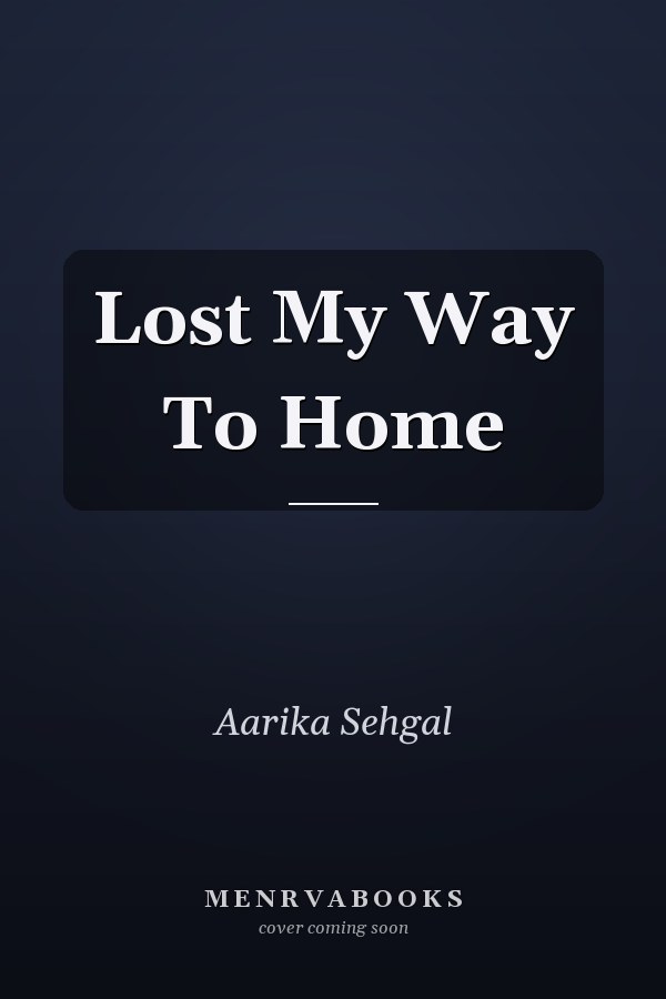 Lost My Way To Home
