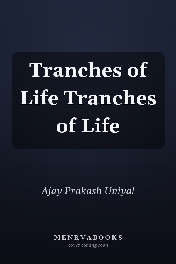 Tranches of Life Tranches of Life