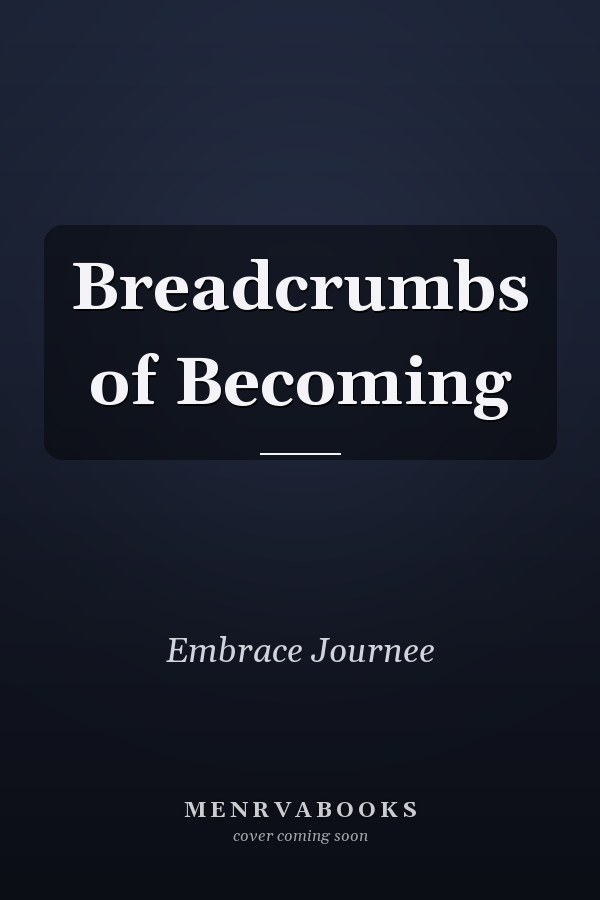 Breadcrumbs of Becoming