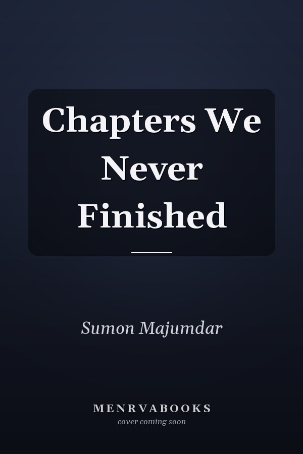 Chapters We Never Finished