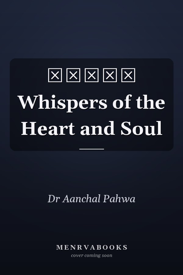 अनकही Whispers of the Heart and Soul