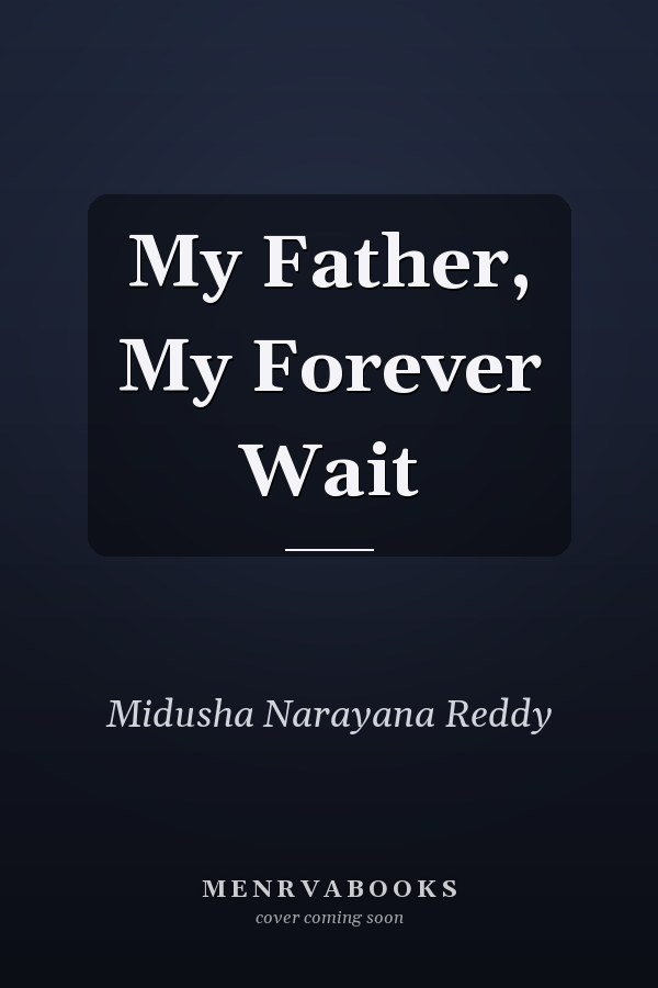 My Father, My Forever Wait