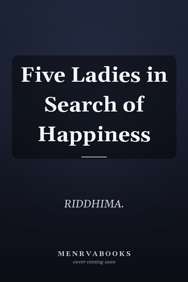 Five Ladies in Search of Happiness