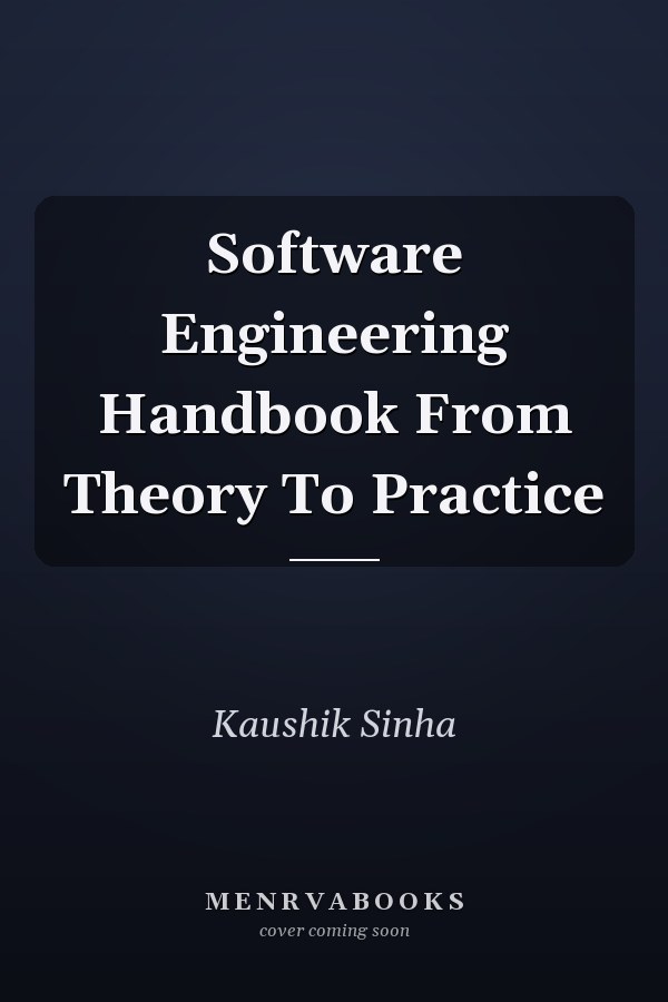 Software Engineering Handbook From Theory To Practice
