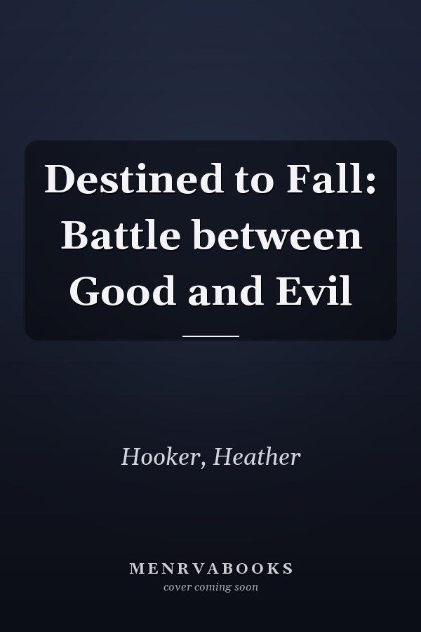 Destined to Fall: Battle between Good and Evil