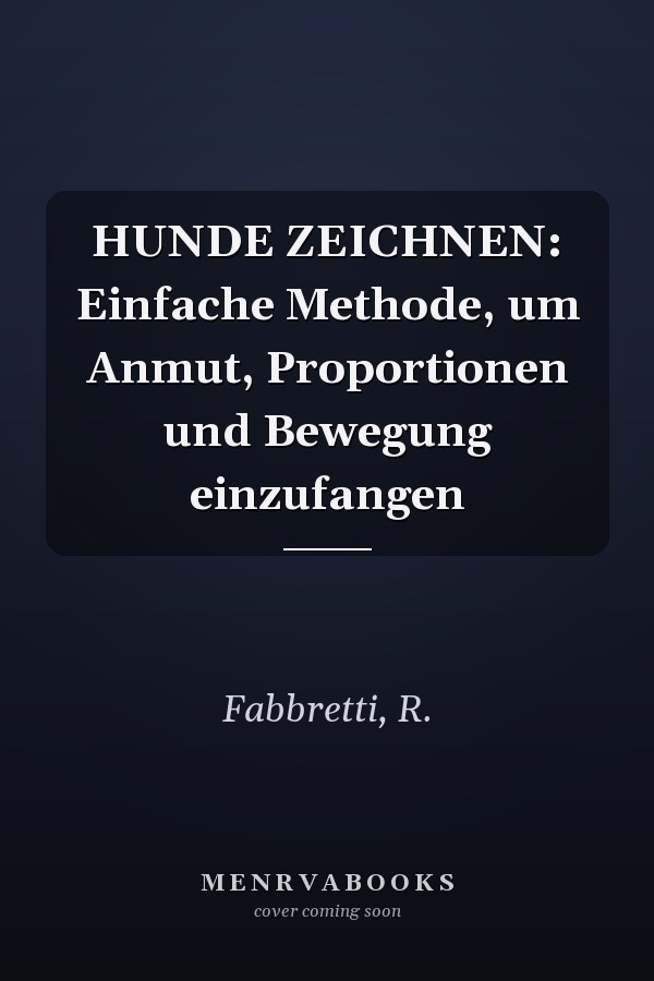 HUNDE ZEICHNEN: Einfache Methode, um Anmut, Proportionen und Bewegung einzufangen