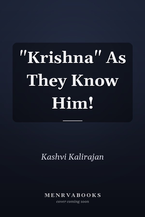 "Krishna" As They Know Him!
