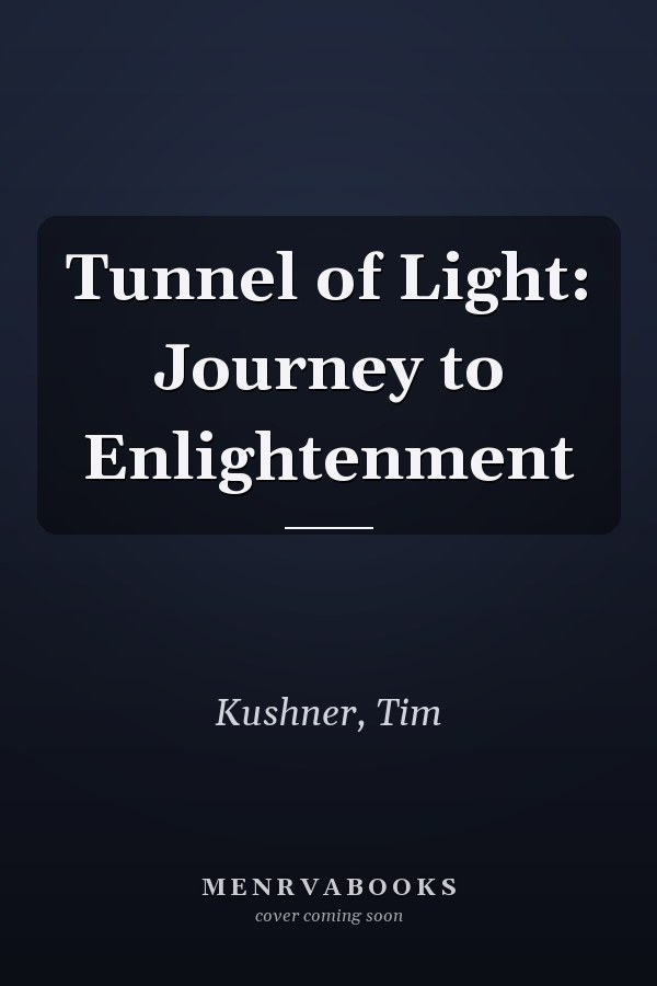 Tunnel of Light: Journey to Enlightenment