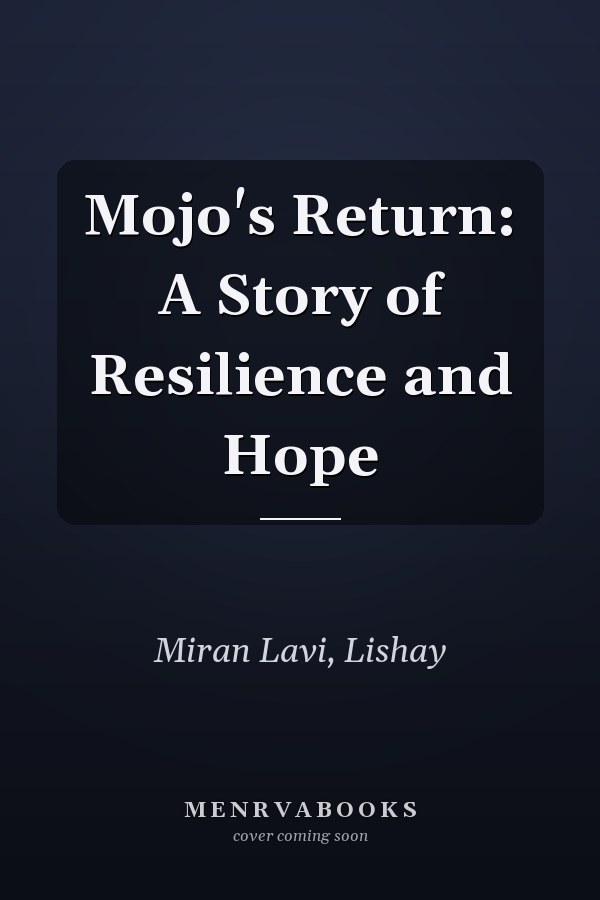 Mojo's Return: A Story of Resilience and Hope