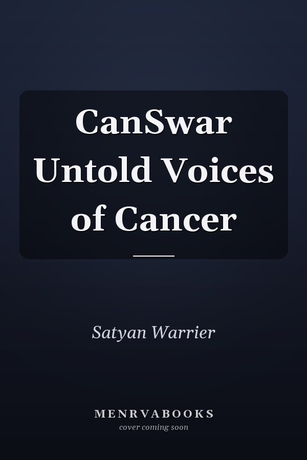 CanSwar Untold Voices of Cancer