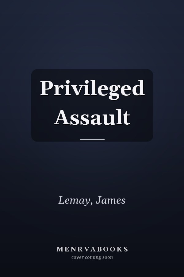 Privileged Assault