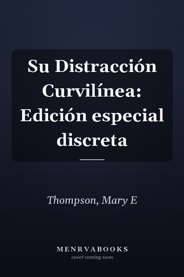 Su Distracción Curvilínea: Edición especial discreta
