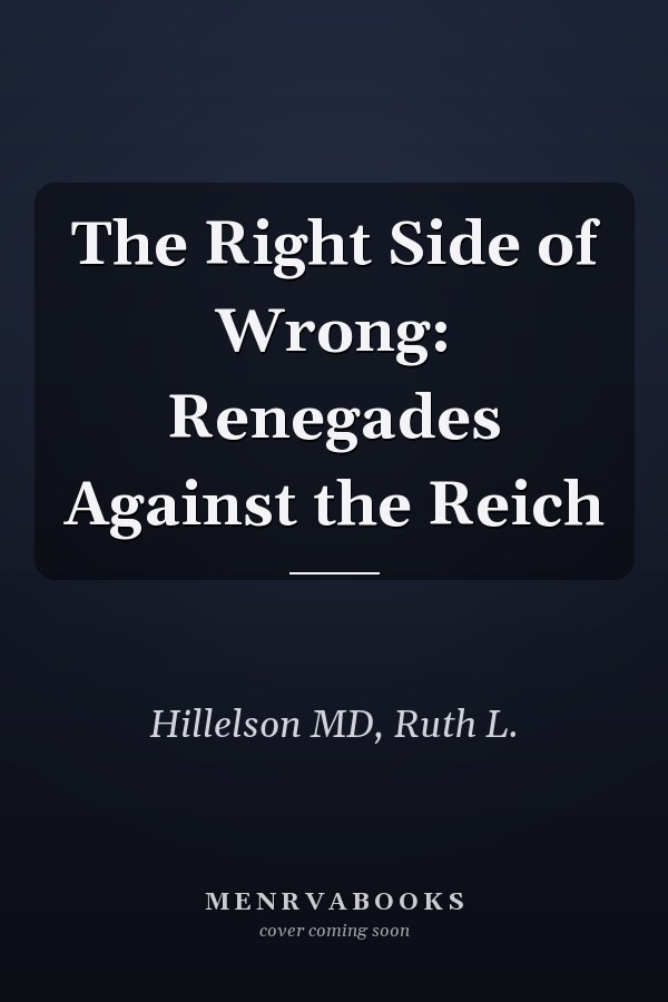 The Right Side of Wrong: Renegades Against the Reich
