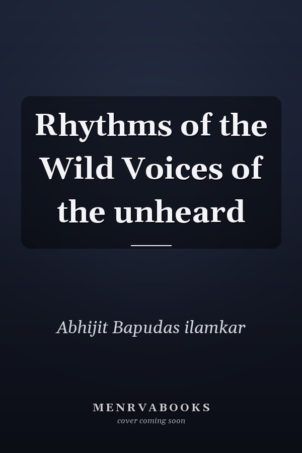 Rhythms of the Wild Voices of the unheard