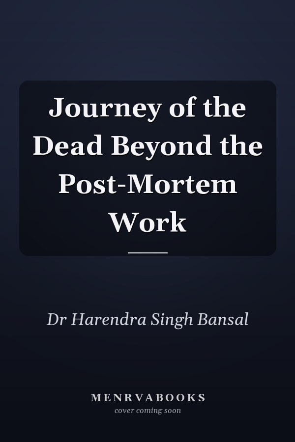 Journey of the Dead Beyond the Post-Mortem Work