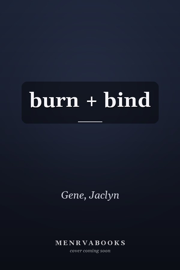 burn + bind