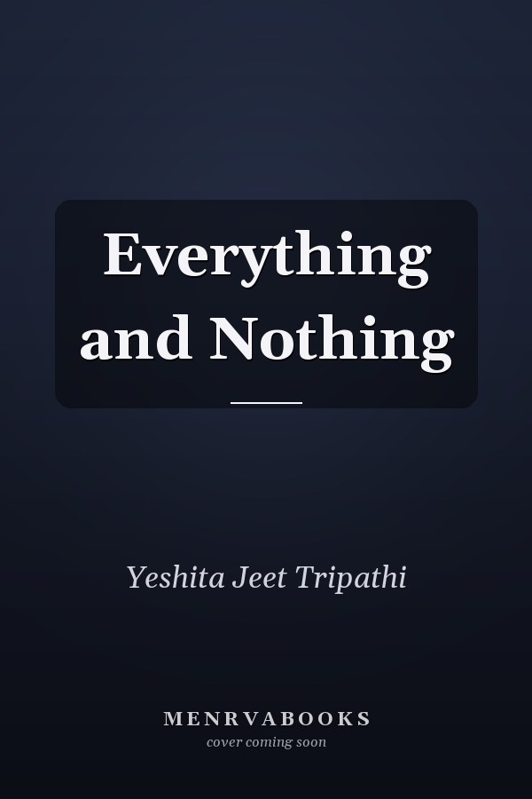 Everything and Nothing