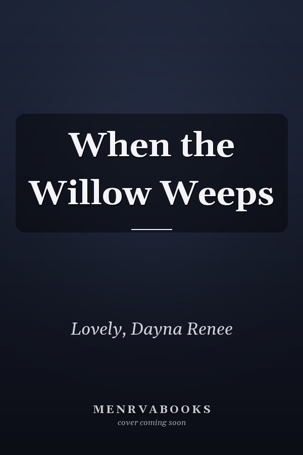 When the Willow Weeps