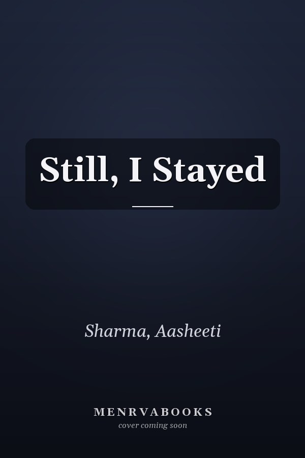 Still, I Stayed