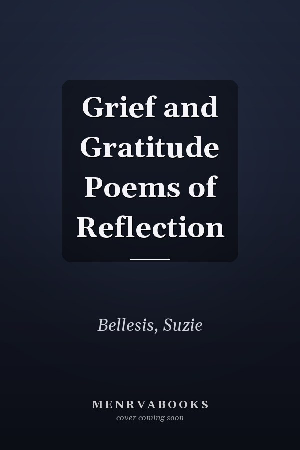 Grief and Gratitude Poems of Reflection